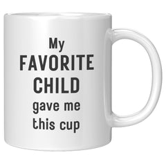 favorite child, favorite child gift, gift from favorite child, favorite child coffee mug, christmas gift fo mom, christmas gift for dad, dad gift, gag gift, gift under $20
