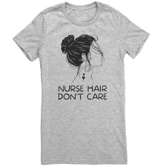 nurse hair don't care, nurse shirt, shirt for nurse, shirt for nurses, nurse gift, gift for nurse, gift for nurses, nurse hair shirt, funny nurse shirt