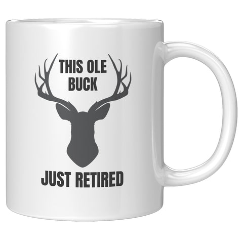 This Ole Buck Just Retired Coffee Mug