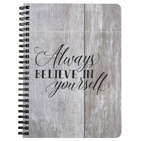 Always Believe in Yourself Spiral Journal Notebook Positivity Positive Quotes
