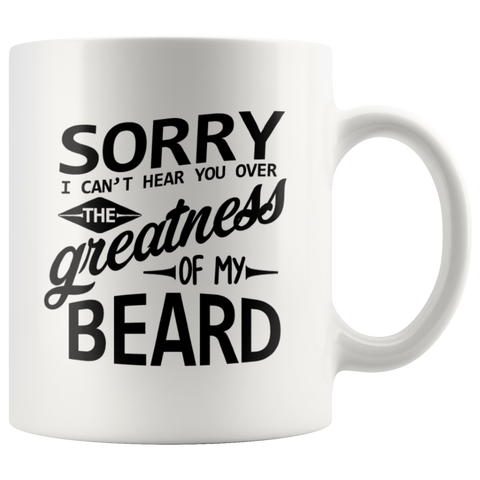 Gifts for Men - Greatness of my Beard - Man Gift - Beard - Greatness of my Beard